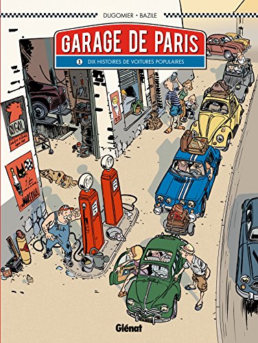 Le Garage de Paris - Tome 1 : Dix histoires de voitures populaires
