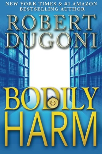Bodily Harm: A David Sloane Novel Bodily Harm: A David Sloane Novel von CreateSpace Independent Publishing Platform