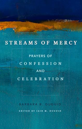 Streams of Mercy: Prayers of Confession and Celebration