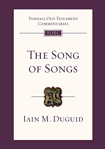 The Song of Songs: An Introduction and Commentary (Tyndale Old Testament Commentary)