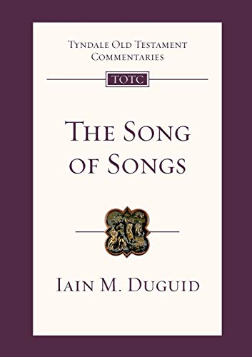 The Song of Songs: An Introduction and Commentary (Tyndale Old Testament Commentary)
