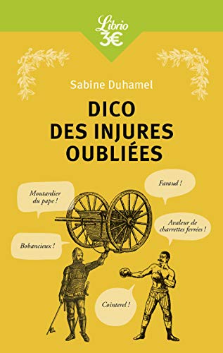 Dico des injures oubliées: « FOUTREBLEU ! ABATTEUR DE QUILLES ! MARPAUD ! SALISSON »