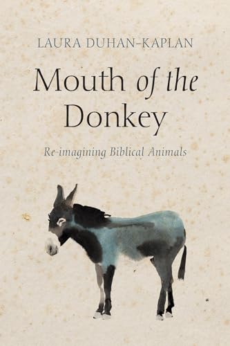 Mouth of the Donkey: Re-imagining Biblical Animals von Cascade Books