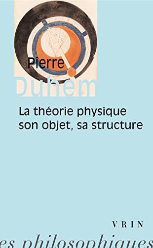 La Theorie Physique: Son Objet Sa Structure (Bibliotheque Des Textes Philosophiques) von Librarie Philosophique J. Vrin