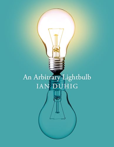 An Arbitrary Light Bulb: A Telegraph Poetry Book of the Year 2024 von Picador
