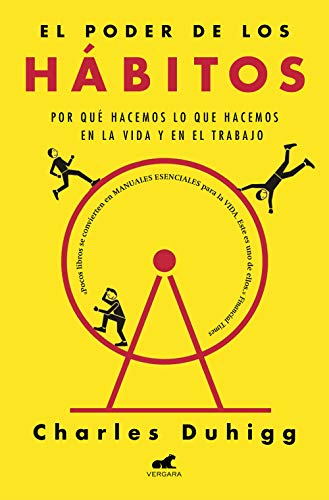 El poder de los hábitos: Por qué hacemos lo que hacemos en la vida y en el trabajo (Vergara)