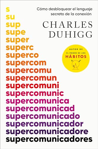 Supercomunicadores: Cómo desbloquear el lenguaje secreto de la conexión (Vergara) von Vergara