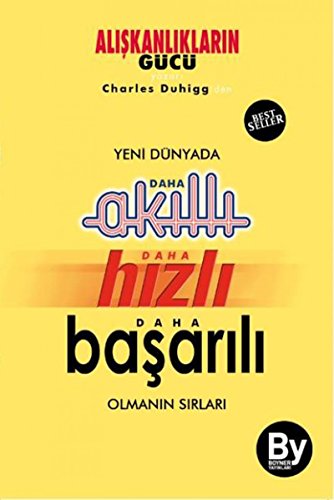 Yeni Dünyada Daha Akilli: Daha Hizli - Daha Basarili Olmanin Sirlari: Alışkanlıkların Gücü Yeni Dünyada Daha Akilli: Daha Hizli - Daha Basarili Olmanin Sirlari: Alışkanlıkların Gücü