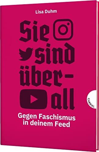 Sie sind überall: Gegen Faschismus in deinem Feed | Sachbuch über Rechtsextreme in den sozialen Medien