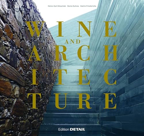 Wine and Architecture (DETAIL Special) von DETAIL