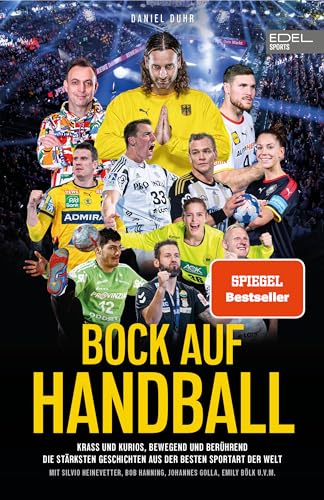 BOCK AUF HANDBALL. Krass und kurios, bewegend und berührend: Die stärksten Geschichten aus der besten Sportart der Welt. Mit Silvio Heinevetter, Bob Hanning, Johannes Golla, Emily Bölk u. v. m.