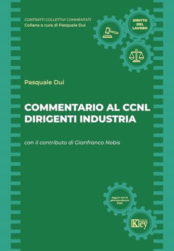 Commentario al CCNL dirigenti industria Commentario al CCNL dirigenti industria von Key Editore