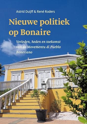 Nieuwe politiek op Bonaire: Verleden, heden en toekomst van de Movementu di Pueblo Boneriano von Ef & Ef Media