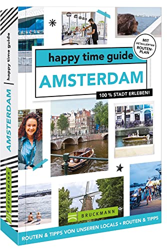 Bruckmann Reiseführer Niederlande – happy time guide Amsterdam. Die perfekte Tour durch Amsterdam: Mit Adressen, Infos und Rundgangskarten zum Ausklappen. Bruckmann Reiseführer Niederlande – happy time guide Amsterdam. Die perfekte Tour durch Amsterdam: Mit Adressen, Infos und Rundgangskarten zum Ausklappen.