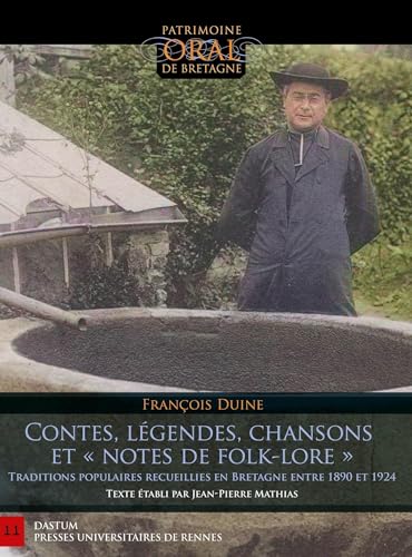 Contes, légendes, chansons et "notes de Folk-lore": Traditions populaires recueillies en Bretagne entre 1890 et 1924 von PU RENNES
