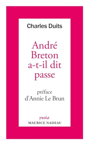 André Breton a-t-il dit passe von MAURICE NADEAU