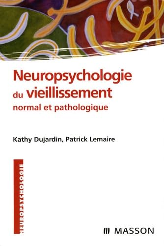Neuropsychologie du vieillissement normal et pathologique: POD Neuropsychologie du vieillissement normal et pathologique: POD von Elsevier Masson
