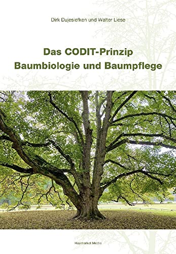 Das CODIT-Prinzip – Baumbiologie und Baumpflege von Haymarket Media