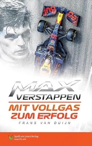 Max Verstappen - Mit Vollgas zum Erfolg: In Einfacher Sprache von Spaß am Lesen Verlag