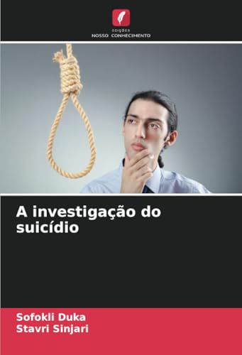 A investigação do suicídio: DE von Edições Nosso Conhecimento
