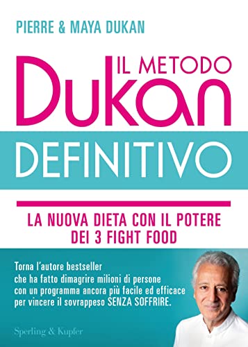 Il metodo Dukan definitivo. La nuova dieta con il potere dei 3 fight food. Crusca d'avena, Konjak, Okara (Guide. Benessere) von Sperling & Kupfer