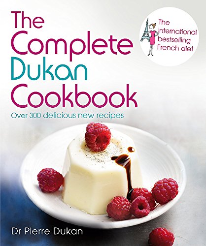 The Complete Dukan Cookbook: Over 300 delicious new recipes
