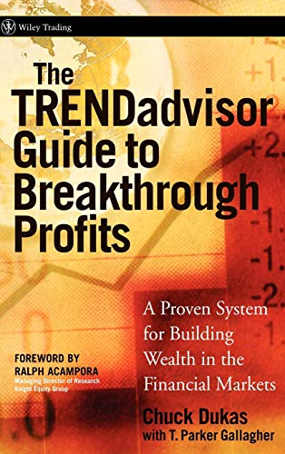 The Trendadvisor Guide to Breakthrough Profits: A Proven System for Building Wealth in the Financial Markets (Wiley Trading)