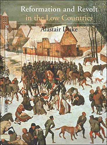 Reformation and Revolt in the Low Countries von Bloomsbury