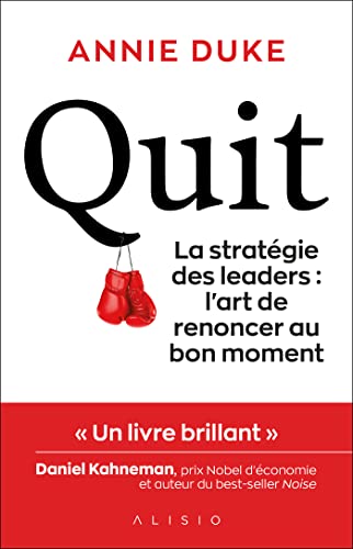 Quit: La stratégie des leaders : l'art de renoncer au bon moment. von ALISIO