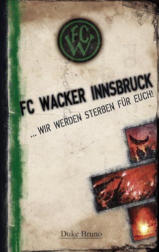 FC Wacker Innsbruck: ... wir werden sterben für euch!