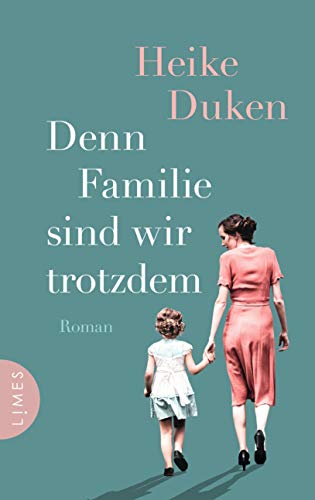 Denn Familie sind wir trotzdem: Roman von Limes Verlag