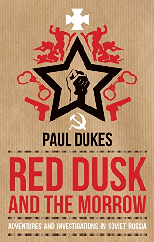 Red Dusk and the Morrow: Adventures and Investigation in Soviet Russia