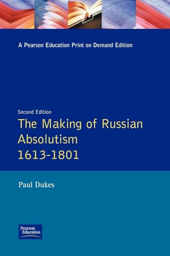 The Making of Russian Absolutism 1613-1801 (Longman History of Russia) von Routledge