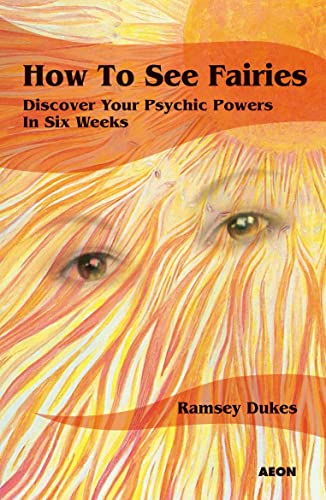 How to See Fairies: Discover your Psychic Powers in Six Weeks von Aeon Books
