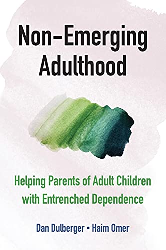 Non-Emerging Adulthood: Helping Parents of Adult Children with Entrenched Dependence von Cambridge University Press