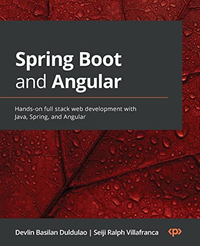 Spring Boot and Angular: Hands-on full stack web development with Java, Spring, and Angular von Packt Publishing
