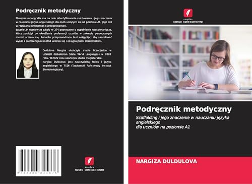 Podr¿cznik metodyczny: Scaffolding i jego znaczenie w nauczaniu j¿zyka angielskiegodla uczniów na poziomie A1 von Edições Nosso Conhecimento