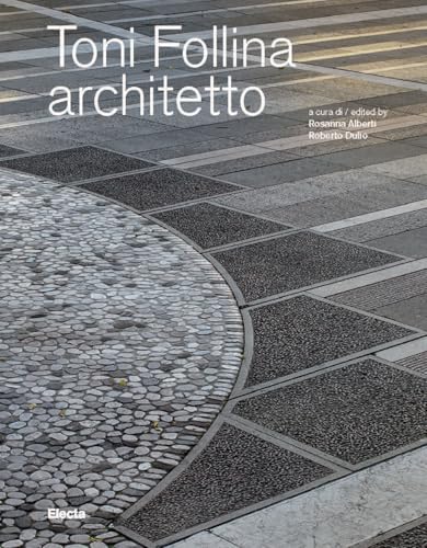 Toni Follina architetto. Ediz. italiana e inglese (Documenti di architettura) von Electa