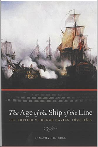 Age of the Ship of the Line: British and French Navies 1650-1815