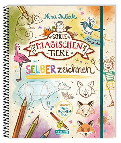 Die Schule der magischen Tiere: SELBERzeichnen: Schritt für Schritt Tiere und Menschen zeichnen | Zeichenschule mit Anleitungen & Übungsseiten von Carlsen Verlag GmbH