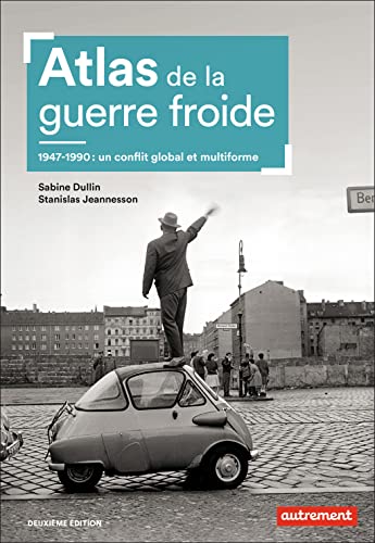 Atlas de la guerre froide: 1947-1990 : un conflit global et multiforme von AUTREMENT