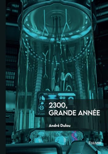 2300, grande année 2300, grande année von Édilivre