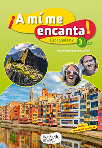 A mi me encanta espagnol cycle 4 / 3e LV2 - Livre élève - éd. 2017: Livre de l'élève von Hachette