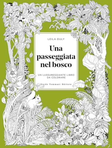 Una passeggiata nel bosco. Un lussureggiante libro da colorare (Colouring Book) von Guido Tommasi Editore-Datanova