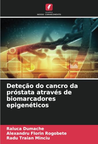 Deteção do cancro da próstata através de biomarcadores epigenéticos von Edições Nosso Conhecimento