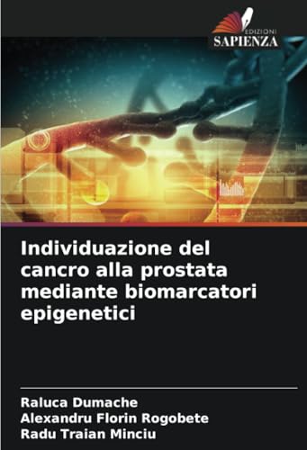 Individuazione del cancro alla prostata mediante biomarcatori epigenetici von Edizioni Sapienza