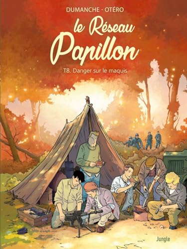 Le Réseau Papillon - Tome 8 Danger sur le maquis von JUNGLE