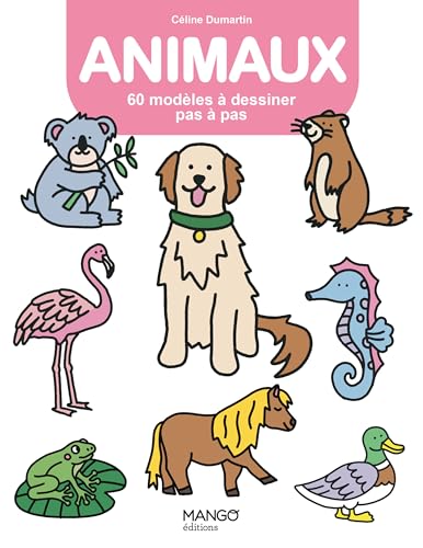 Animaux: 60 modèles à dessiner pas à pas Animaux: 60 modèles à dessiner pas à pas von MANGO
