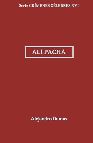 Alí Pachá: Crímenes Célebres 16 Alí Pachá: Crímenes Célebres 16 von Independently published