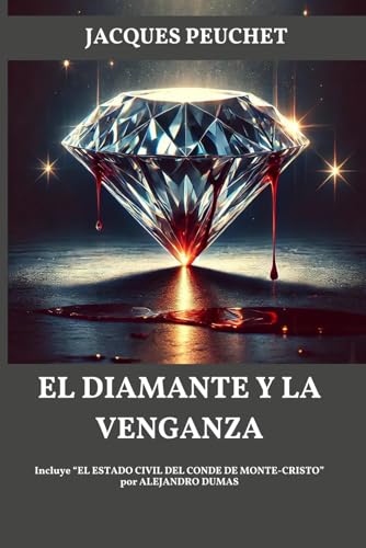 El diamante y la venganza: El estado civil del Conde de Monte-Cristo El diamante y la venganza: El estado civil del Conde de Monte-Cristo von Independently published